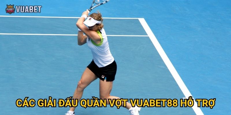 Cược quần vợt tại Vuabet88 có những tùy chọn nào? 2 Các giải đấu quần vợt Vuabet88 hỗ trợ