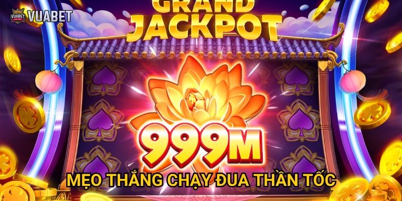 Mẹo thắng Chạy Đua Thần Tốc