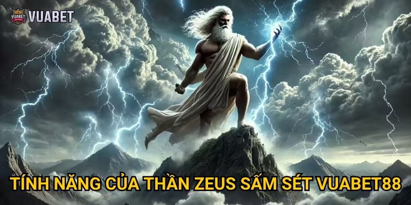 Game Thần Zeus Sấm Sét tại Vuabet88 có gì hấp dẫn? 2 Tính năng của Thần Zeus Sấm Sét Vuabet88